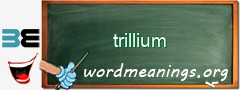 WordMeaning blackboard for trillium